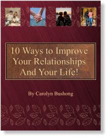 10 Ways to Improve Your Relationships And Your Life!