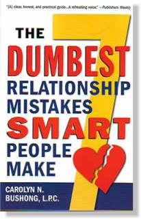 The 7 Dumbest Relationship Mistakes Smart People Make by Carolyn Bushong