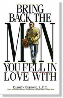 Bring Back The Man You Fell In Love With by Carolyn Bushong
